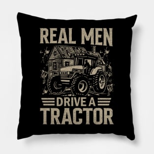 Real Men Drive a Tractor - Funny Farming Farm Tractor Farmer Pillow