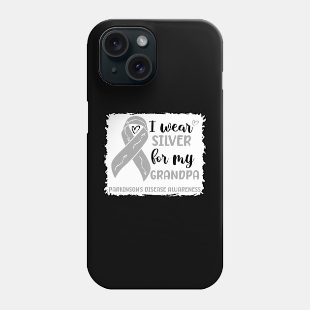 I wear Silver for my Grandpa Parkinsons Disease Awareness Phone Case by Geek-Down-Apparel