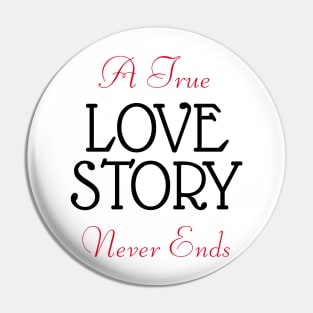 A true love story never ends Pin