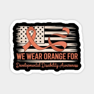 We Wear Orange for Developmental Disability Awareness Magnet