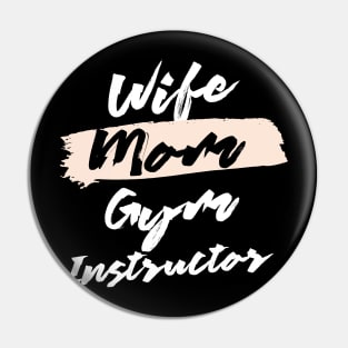 Cute Wife Mom Gym Instructor Gift Idea Pin