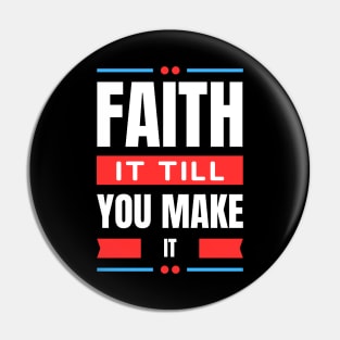 Faith It Till You Make It | Christian Pin