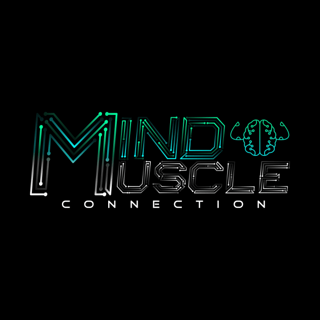 Mind Muscle Connection - Gym Motivator by happiBod