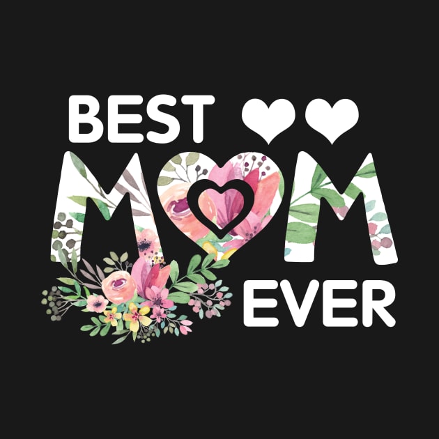 Best Mom Ever Shirt Cute Floral Mothers Day Gift by Simpsonfft