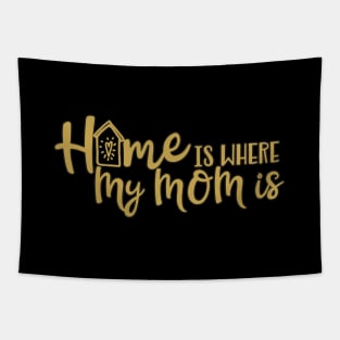 Home Is Where My Mom Is - Gold Script Design Tapestry