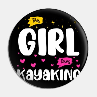 This Girl Loves Kayaking - River Explorer and lover Pin