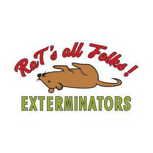 Rat's all Folks Exterminators T-Shirt