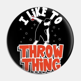 I Like To Throw Things Track & Field Throwing Pin