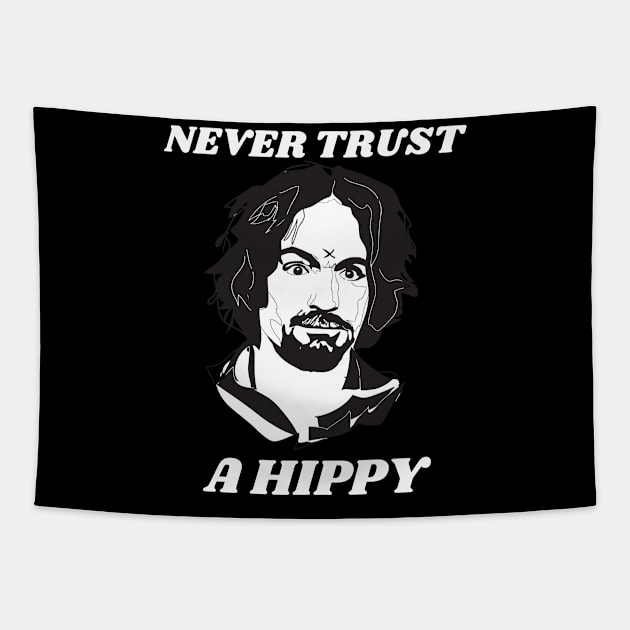 Never Trust A Hippy Tapestry by kiyomisdada