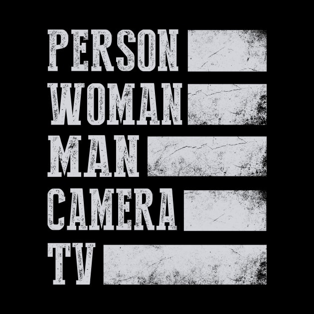 Person Woman Man Camera Tv Cognitive Test Shirt Trump Words 5 0 by igybcrew