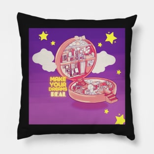 Make Your Dreams Real Pillow