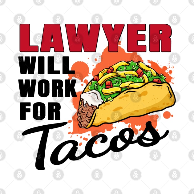 Lawyer Will Work For Tacos by jeric020290