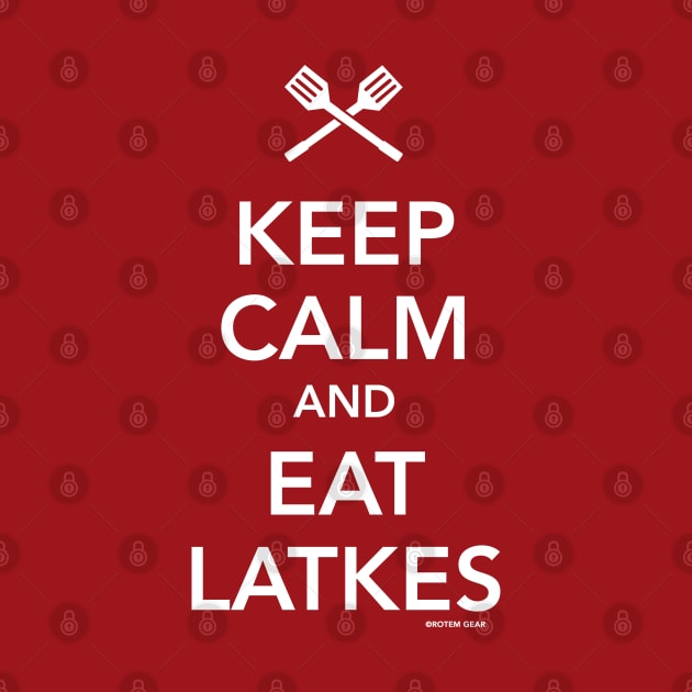 Keep Calm and Eat Latkes by jrotem