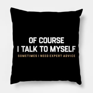 Talking to Myself Pillow