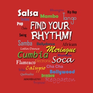 Find Your Rhythm (best on red) T-Shirt
