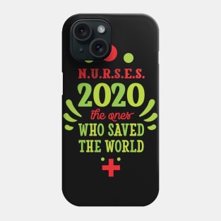 NURSES 2020 the ones who save the world Phone Case