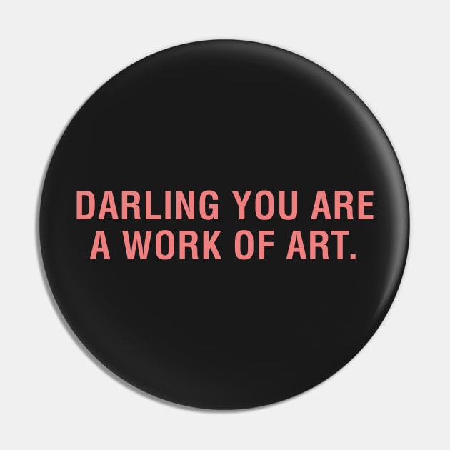 Darling You Are a Work of Art. Pin by CityNoir
