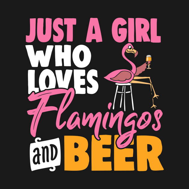 Womens Flamingo product I Just A Girl Who Loves Flamingos And Beer by biNutz