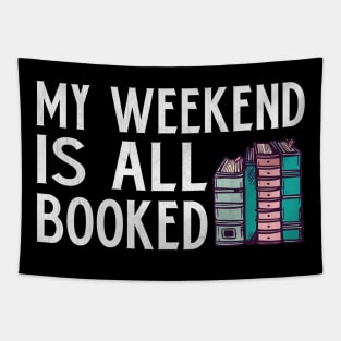 My Weekend is All Booked Funny Book Lover Gift Tapestry