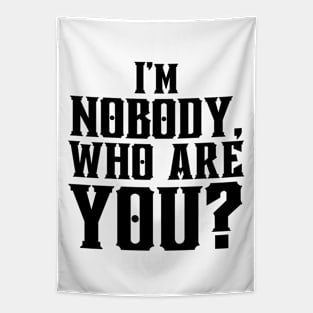 I'm Nobody! Who are you? Emily Dickinson quote Tapestry