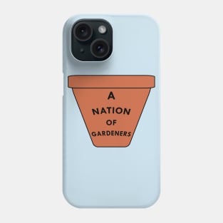 A Nation of Gardeners Phone Case