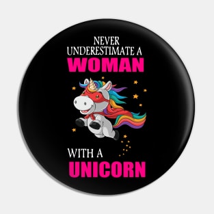 Never underestimate a woman with a unicorn Pin
