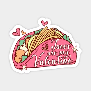 Valentine's Tacos Are My Valentine, Tacos Lover Magnet