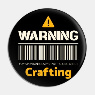 Warning may spontaneously start talking about crafting Pin