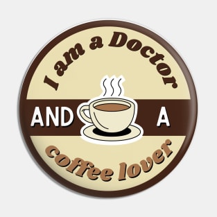 Doctor addicted to caffeine Pin