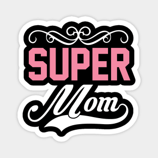 Super Mom T Shirt For Women Men Magnet