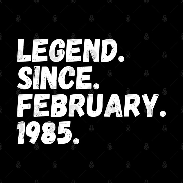 Legend Since February 1985 - Birthday by Textee Store