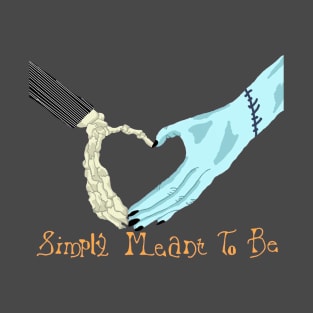 Simply Meant To Be T-Shirt