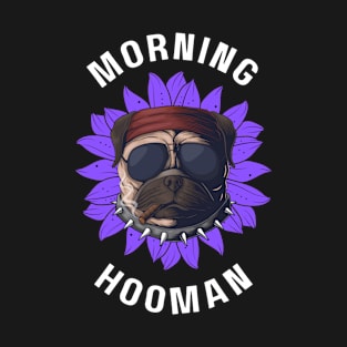 French bulldog good morning hooman T-Shirt