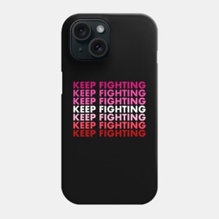 Keep Fighting - Lesbian Pride Phone Case