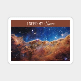 I Need My Space - Cosmic Cliffs, Carina Nebula Magnet