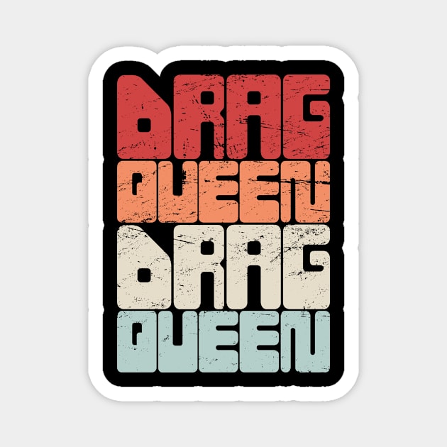 DRAG QUEEN | Retro Vintage Text Magnet by Wizardmode