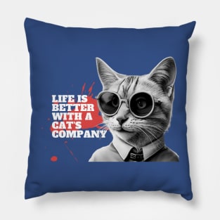 Life is better with a cat's company Pillow