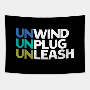 Unwind Unplug Unleash - Motivational Quotes Tapestry