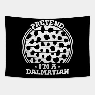 Pretend I'm a Dalmatian Funny Halloween Lazy Dalmatian Costume Gift Tapestry