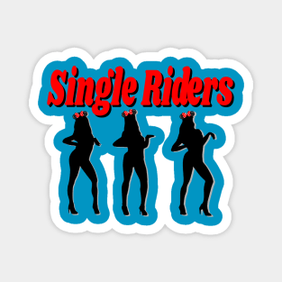 Single Riders Magnet