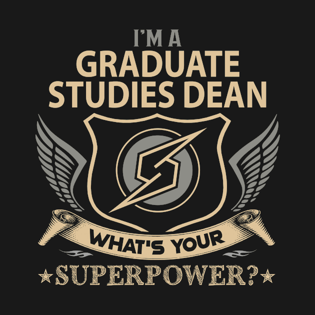 Graduate Studies Dean T Shirt - Superpower Gift Item Tee by Cosimiaart