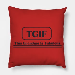 TGIF This Grandma Is Pillow