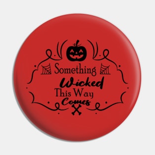 Something Wicked This Way Comes Pin