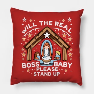 Will the Real Boss Baby Please Stand Up Nativity Pillow