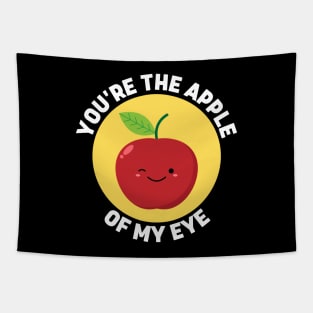 You're The Apple Of My Eye | Apple Pun Tapestry