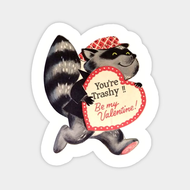 Be My Trashy Valentine Magnet by Eugene and Jonnie Tee's