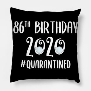 86th Birthday 2020 Quarantined Pillow