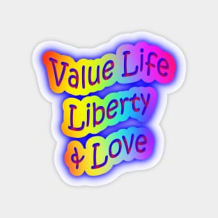 Value Life Liberty & Love Neon Rainbow Words Magnet