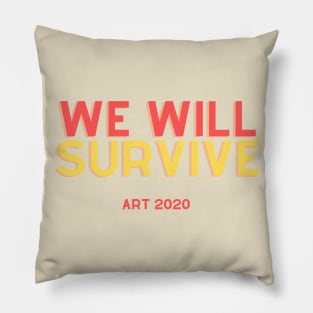 We Will Survive Support The Arts 2020 Pillow