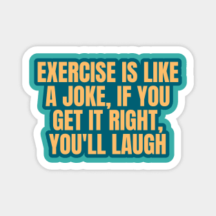 Fitness Funny Exercise Joke Magnet